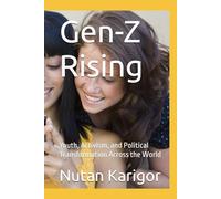 Gen-Z Rising: Youth, Activism, and Political Transformation Across the World
