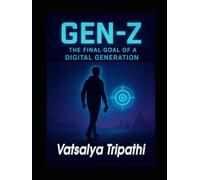 Gen-Z - The Final Goal of a Digital Generation
