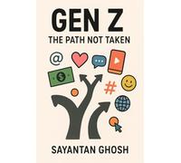 Gen Z - The Path Not Taken: A modern take on Gen Z: the bold, wired & unapologetically awake
