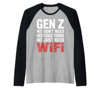 Gen Z We Don't Need Instructions We Just Need WiFi |- Raglan Baseball Tee