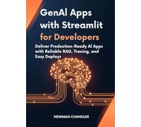 GenAI Apps with Streamlit for Developers: Deliver Production-Ready AI Apps with Reliable RAG, Tracing, and Easy Deploys