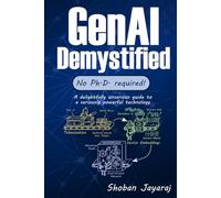 GenAI Demystified: No Ph.D. Required!