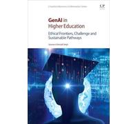 GenAI in Higher Education: Ethical Frontiers, Challenge and Sustainable Pathways (Chandos Information Professional Series)