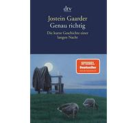 Genau richtig: Die kurze Geschichte einer langen Nacht by Gaarder, Haefs.