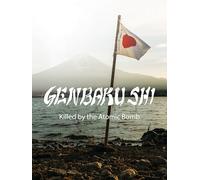 Genbaku Shi: Killed By the Atomic Bomb