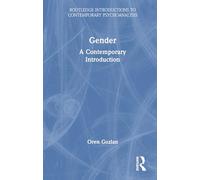 Gender: A Contemporary Introduction (Routledge Introductions to Contemporary Psychoanalysis)