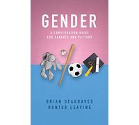 Gender: A Conversation Guide for Parents and Pastors
