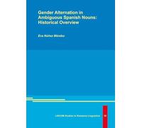Gender Alternation in Ambiguous Spanish Nouns: Historical Overview