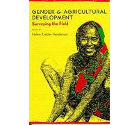Gender and Agricultural Development: Surveying the Field (Studies in Industry and Society; 8)