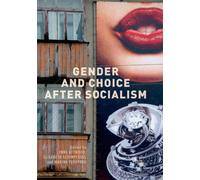 Gender and Choice after Socialism