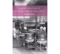 Gender and Class in English Asylums, 1890-1914