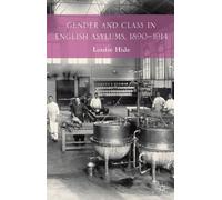 Gender and Class in English Asylums, 1890-1914