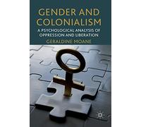 Gender and Colonialism: A Psychological Analysis of Oppression and Liberation