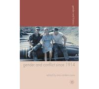 Gender and Conflict since 1914: Historical and Interdisciplinary Perspectives (Gender and History)