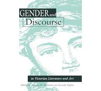 Gender and Discourse in Victorian Literature and Art