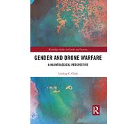 Gender and Drone Warfare – A Hauntological Perspective (Routledge Studies in Gender and Security)
