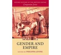 Gender and Empire (Oxford History of the British Empire Companion Series)