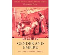 Gender and Empire (Oxford History of the British Empire Companion Series)