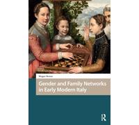 Gender and Family Networks in Early Modern Italy