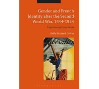 Gender and French Identity after the Second World War, 1944-1954: Engendering Frenchness