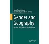 Gender and Geography : Agendas and Challenges in South Asia