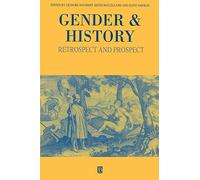 Gender and History: Retrospect and Prospect (Gender and History Special Issues)