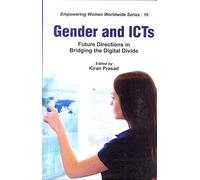 Gender and ICTs: Future Directions in Bridging the Digital Divide