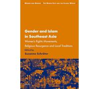 Gender and Islam in Southeast Asia: Women's Rights Movements, Religious Resurgence and Local Traditions (Women and Gender: The Middle East and the Islamic World): 12