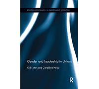 Gender and Leadership in Unions (Routledge Research in Employment Relations)