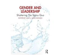 Gender and Leadership: Shattering the Status Quo