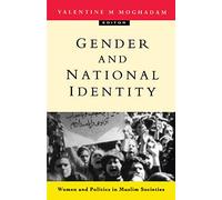 Gender and National Identity: Women and Politics in Muslim Societies