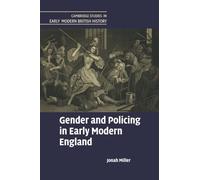 Gender and Policing in Early Modern England (Cambridge Studies in Early Modern British History)