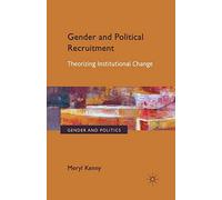 Gender and Political Recruitment: Theorizing Institutional change (Gender and Politics)