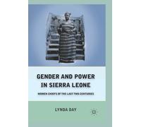 Gender and Power in Sierra Leone : Women Chiefs of the Last Two Centuries