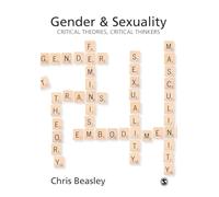 Gender and Sexuality: Critical Theories, Critical Thinkers