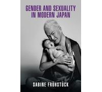 Gender and Sexuality in Modern Japan (New Approaches to Asian History)