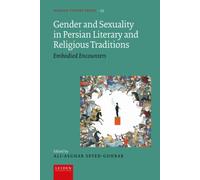 Gender and Sexuality in Persian Literary and Religious Traditions : Embodied Encounters