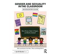 Gender and Sexuality in the Classroom: An Educator's Guide