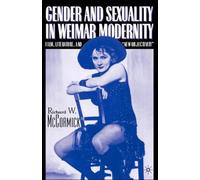 Gender and Sexuality in Weimar Modernity : Film, Literature, and “New Objectivity”