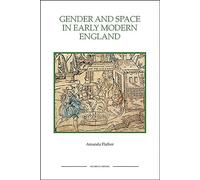 Gender and Space in Early Modern England Gender and Space in Early Modern England Gender and Space in Early Modern England (Royal Historical Society Studies in History New Series)