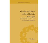 Gender and Space in Rural Britain, 1840-1920 (Warwick Series in the Humanities)