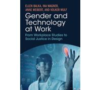 Gender and Technology at Work – From Workplace Studies to Social Justice in Design
