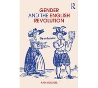 Gender and the English Revolution