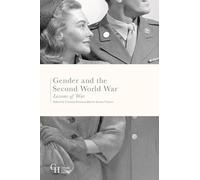 Gender and the Second World War: Lessons of War: 15 (Gender and History)