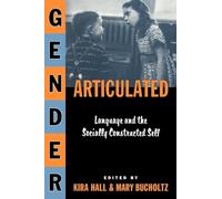 Gender Articulated: Language and the Socially Constructed Self