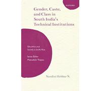 Gender, Caste, and Class in South India's Technical Institutions (Education and Society in South Asia)