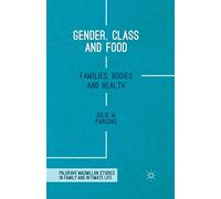 Gender, Class and Food – Families, Bodies and Health