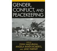 Gender, Conflict, and Peacekeeping (War and Peace Library)