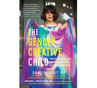 Gender Creative Child, The: Pathways for Nurturing and Supporting Children Who Live Outside Gender Boxes