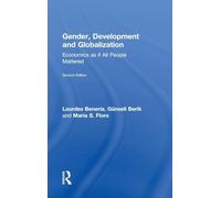 Gender, Development and Globalization: Economics as if All People Mattered